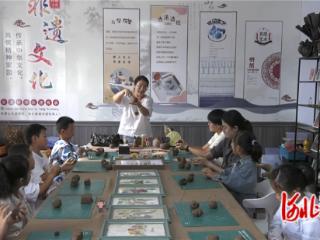 尚义：暑期青少年非遗研学活动丰富多彩