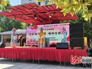 石家庄市裕华区八五零社区：传承国粹经典 唱响百姓舞台