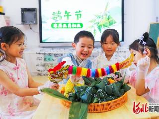 粽香飘燕赵 文明润人心 河北各地围绕端午节开展新时代文明实践活动